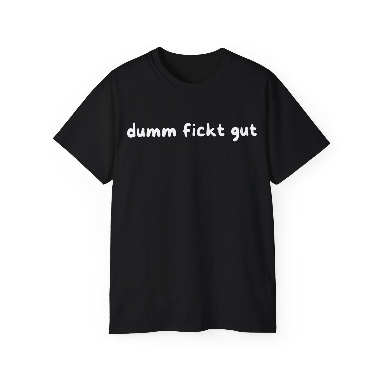 dumm fickt gut shirt